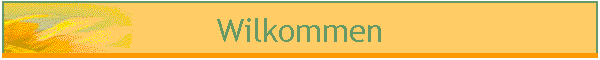 Wilkommen