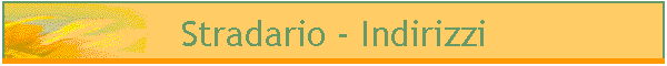 Stradario - Indirizzi