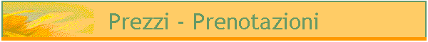 Prezzi - Prenotazioni